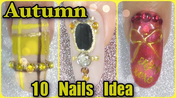 10 Amazing Nail art Design ・秋ネイルデザイン集 / Gel Nail Design  Autumn /