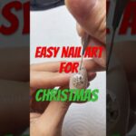 Easy Nail Art Designs for Christmas