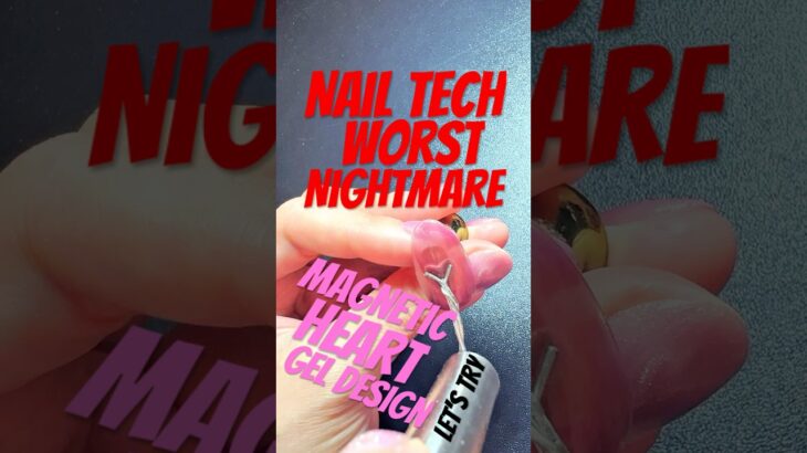 Nail tech worst nightmare: Magnetic Heart Gel Design