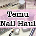 Temu Nail Supply / Nail Art Haul with LINKS