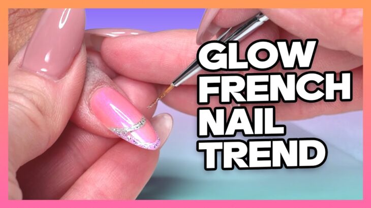 Tips and Trick for creating the Glow French Nail Look