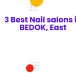 3 Best Nail salons in BEDOK, East | Nail spas