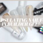 ENCAPSULATING NAIL FOILS IN BUILDER GEL! 🤍
