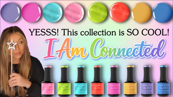 💐 GORGEOUS New Madam Glam ‘I Am Connected’ Collection Swatching | Spring Nail Art Gel Colours
